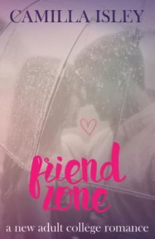 Friend Zone - Book #2 of the Just Friends