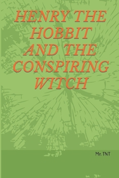 Paperback Henry the Hobbit and the Conspiring Witch Book