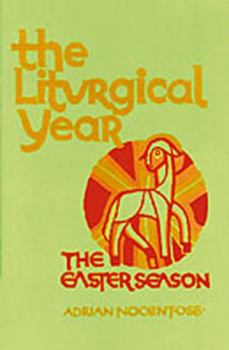 Paperback The Liturgical Year: Volume 3: Paschal Triduum, Easter Season, and Solemnities of the Lord Book