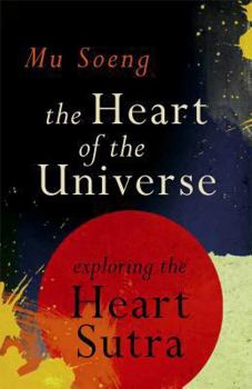 Paperback The Heart of the Universe: Exploring the Heart Sutra Book