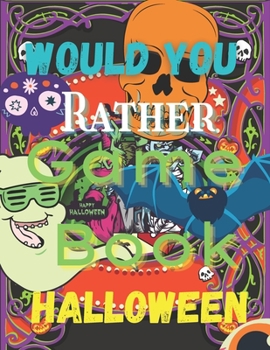 Paperback Would You Rather Game Book Halloween: 2020 Activity Book Difference Funny Questions Book