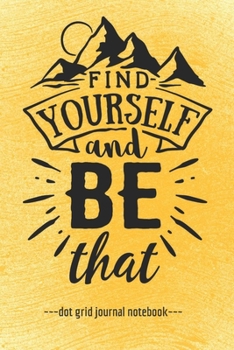 Paperback Find Yourself: Inspirational Dot Grid Blank Notebook Journal 6" x 9" Book