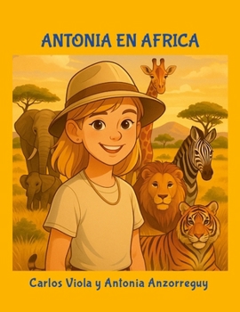 Antonia en Africa: Un viaje mágico por el corazón de la sabana africana