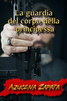Paperback La guardia del corpo della principessa [Italian] Book
