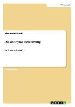 Paperback Die anonyme Bewerbung: Ein Postulat des AGG ? [German] Book