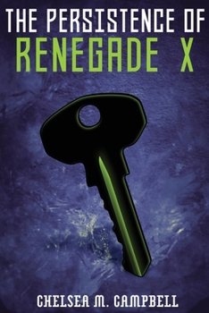 The Persistence of Renegade X - Book #4.5 of the Renegade X