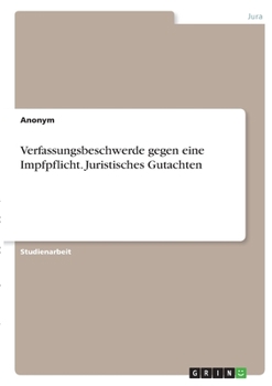 Paperback Verfassungsbeschwerde gegen eine Impfpflicht. Juristisches Gutachten [German] Book