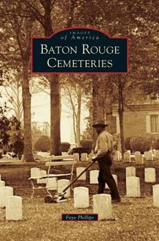 Baton Rouge Cemeteries - Book  of the Images of America: Louisiana