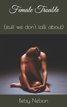 Paperback Female Trouble: stuff we don't talk about Book