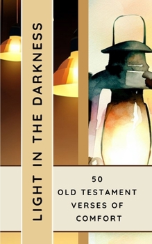 Paperback Light In The Darkness 50 Old Testament Verses Of Comfort Book