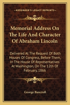 Memorial Address on the Life and Character of Abraham Lincoln