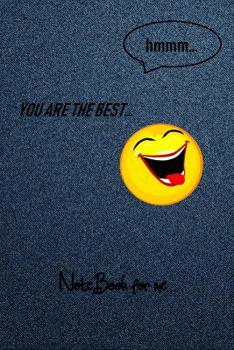 Paperback YOU ARE THE BEST...Hmmm...Notebook for me: Jeans background funny smiley face emoji Book