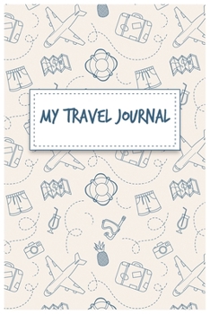 My Travel Journal: 6x9 Lined Journal, Travel Journal, Traveling Notebook, blank book notebook, 100 pages for writing notes