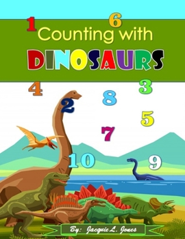 Paperback Counting with Dinosaurs: A Counting to Ten Book for Kids Book