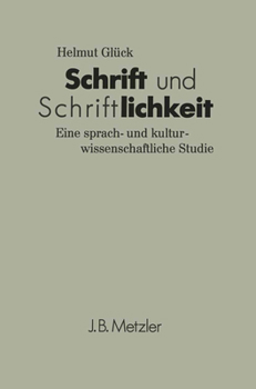 Paperback Schrift Und Schriftlichkeit: Eine Sprach- Und Kulturwissenschaftliche Studie [German] Book