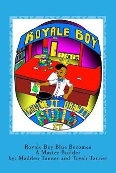Paperback Royale Boy Blue Becomes A Master Builder Book