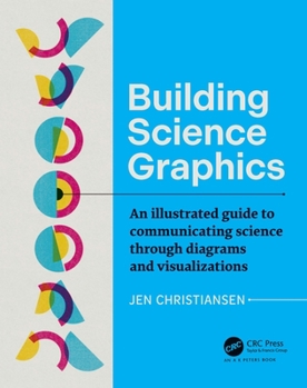 Paperback Building Science Graphics: An Illustrated Guide to Communicating Science Through Diagrams and Visualizations Book