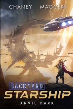 Anvil Dark (Backyard Starship) - Book #3 of the Backyard Starship