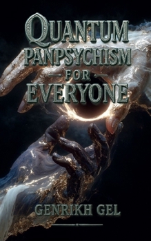 Quantum Panpsychism for Everyone