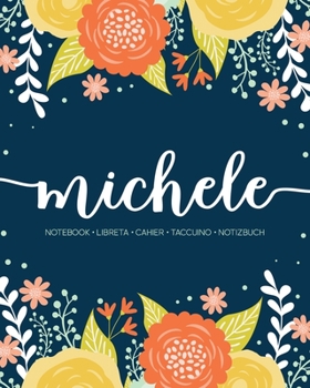 Michele: Notebook | Libreta | Cahier | Taccuino | Notizbuch: 110 pages paginas seiten pagine: Modern Florals First Name Notebook in Orange, Mint & Yellow on Navy ACH493b