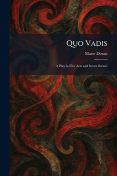Paperback Quo Vadis: A Play in Five Acts and Seven Scenes Book