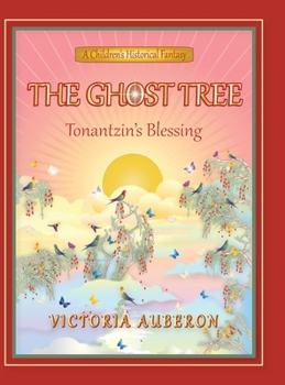 Hardcover The Ghost Tree: Tonantzin's Blessing Book