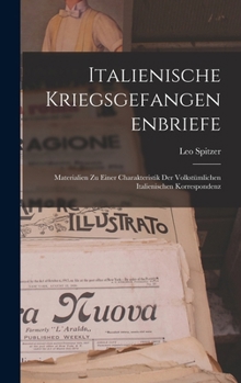 Hardcover Italienische Kriegsgefangenenbriefe; Materialien zu einer Charakteristik der volkstümlichen italienischen Korrespondenz [German] Book