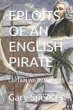 Paperback Eploits of an English Pirate: Captain William Phipps Book