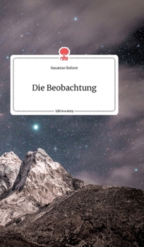 Hardcover Die Beobachtung. Life is a Story - story.one [German] Book