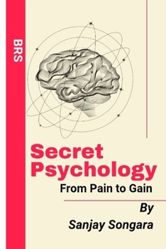 Paperback Secret Psychology: From Pain to Gain Book