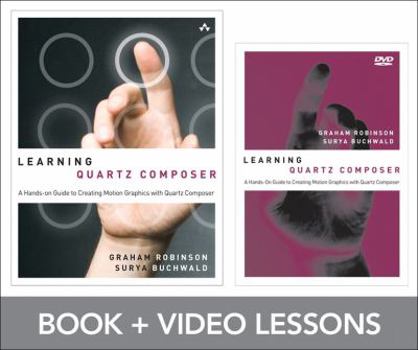 Paperback Learning Quartz Composer, Book Component: A Hands-On Guide to Creating Motion Graphics with Quartz Composer Book