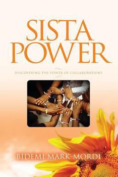 Paperback Sista Power: Discovering the Power of Collaboration Book