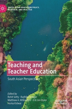 Hardcover Teaching and Teacher Education: South Asian Perspectives Book