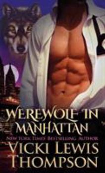 Werewolf in Manhattan (1) - Book #1 of the Wild About You