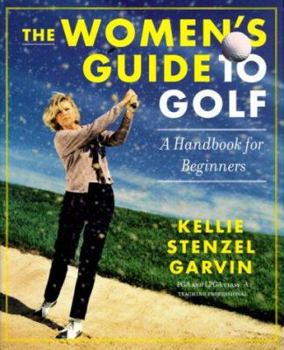 Hardcover The Women's Guide to Golf: A Handbook for Beginners Book