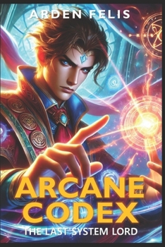 Paperback Arcane Codex: The Last System Lord: LitRPG Fantasy Adventure Book