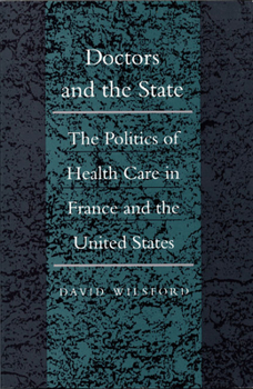 Paperback Doctors and the State: The Politics of Health Care in France and the United States Book