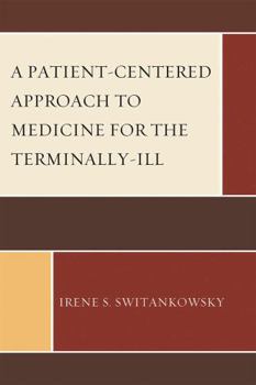 Paperback Patient-Centered Approach to Medicine for the Terminally-Ill Book