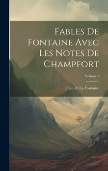 Hardcover Fables De Fontaine Avec Les Notes De Champfort; Volume 1 [French] Book