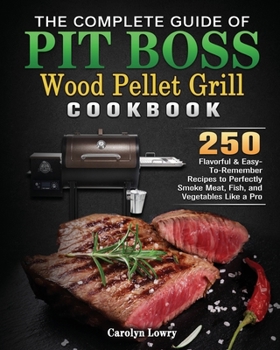 Paperback The Complete Guide of Pit Boss Wood Pellet Grill Cookbook Book