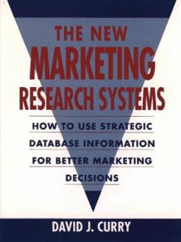 Hardcover The New Marketing Research Systems: How to Use Strategic Database Information for Better Marketing Decisions Book