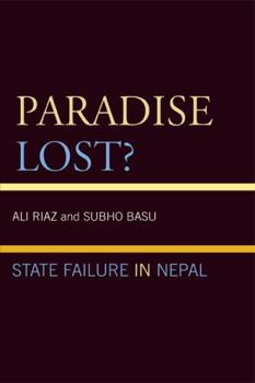 Paperback Paradise Lost?: State Failure in Nepal Book