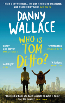 Paperback Who is Tom Ditto?: The feelgood comedy with a mystery at its heart Book