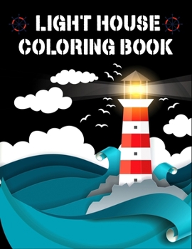 lighthouse coloring book: Fun and Relaxing Seashore Designs, adults Stress relief lighthouse coloring book, light house coloring book for girls,
