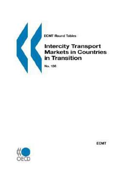Paperback ECMT Round Tables Intercity Transport Markets in Countries in Transition: No. 106 Book