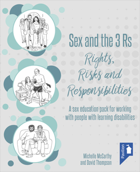 Spiral-bound Sex and the 3 Rs: Rights, Risks and Responsibilities: A Sex Education Pack for Working with People with Learning Disabilities Book