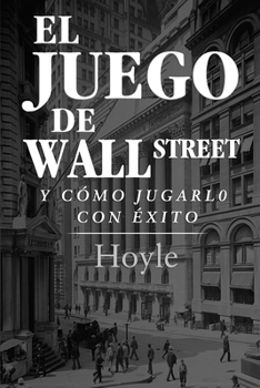 Paperback El Juego de Wall Street, y Cómo Jugarlo con Éxito [Spanish] Book