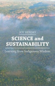 Hardcover Science and Sustainability: Learning from Indigenous Wisdom Book