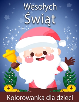 Bardzo wesolych świątecznych kolorowanki dla dzieci: Boże Narodzenie kolorowanki z zabawnymi i relaksującymi stronami prezentami dla chlopców dziewcząt