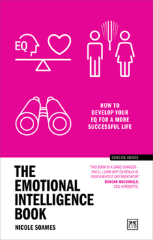 Paperback The Emotional Intelligence Book: How to Develop Your Eq for a More Successful Life Book
